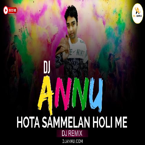Hota Sammelan Holi Me  - Holi Trance 2023 Remix DJ Annu